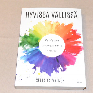 Seija Taivainen Hyvissä väleissä - Hyödynnä enneagrammia arjessa